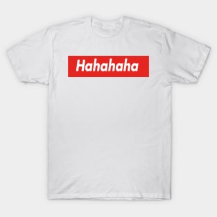 Hahahaha T-Shirt